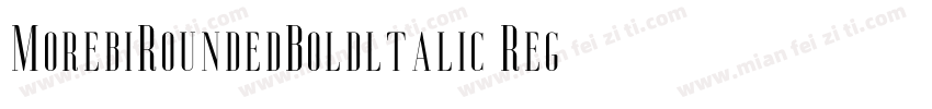 MorebiRoundedBoldltalic Reg字体转换
